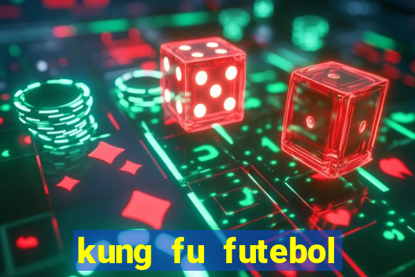 kung fu futebol clube download